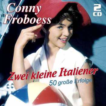 Album Conny Froboess: Zwei Kleine Italiener: 50 Große Erfolge