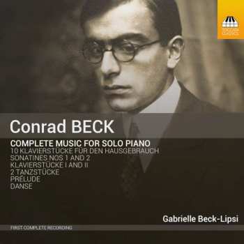 Album Conrad Beck: Complete Music For Solo Piano
