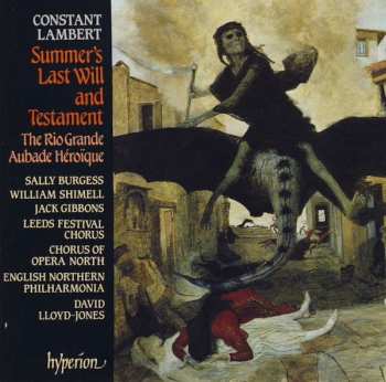 Album Constant Lambert: Summer's Last Will And Testament / The Rio Grande / Aubade Héroïque