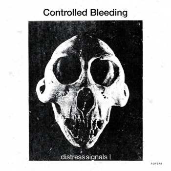 Album Controlled Bleeding: Distress Signals I + II