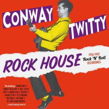 Album Conway Twitty: Rock House, 1956-1962 Rock 'n' Roll Recordings