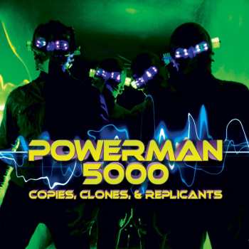Album Powerman 5000: Copies, Clones & Replicants