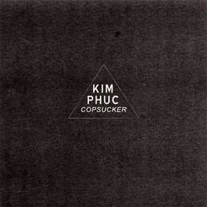 Kim Phuc: Copsucker