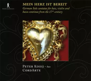 CordArte: Mein Herz Ist Bereit. German Solo Cantatas For Bass, Violin And Basso Continuo From The 17th Century