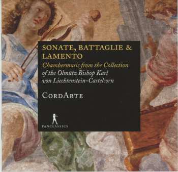 CD CordArte: Sonate, Battaglie & Lamento: Chambermusic From The Collection Of The Olmütz Bishop Karl von Liechtenstein-Castelcorn 541113