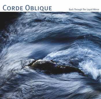 Album Corde Oblique: Back Through The Liquid Mirror