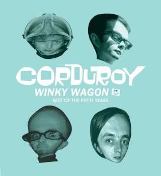 CD Corduroy: Winky Wagon: Best Of The Psy-Fi Years 536702