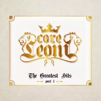 Coreleoni: The Greatest Hits Part 1