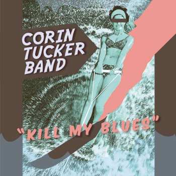 CD The Corin Tucker Band: Kill My Blues 397239