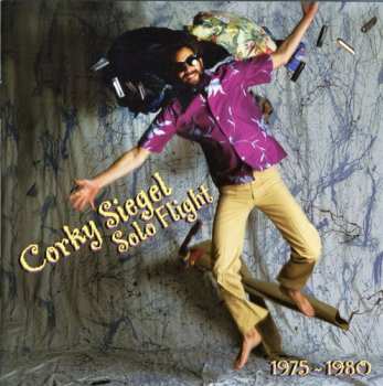 Album Corky Siegel: Solo Flight 1975 - 1980