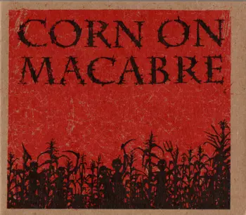 Corn On Macabre: I & II