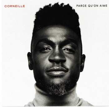 Album Corneille: Parce Qu'on Aime