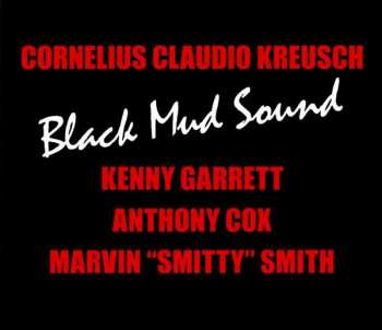 Album Cornelius Claudio Kreusch: Black Mud Sound