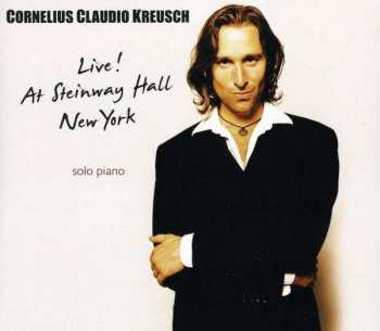 Album Cornelius Claudio Kreusch: Live! At Steinway Hall New York 2000