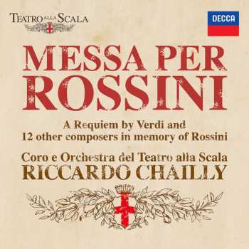 Album Orchestra Del Teatro Alla Scala: Messa Per Requiem (A Requiem By Verdi And 12 Other Composers In Memory Of Rossini)
