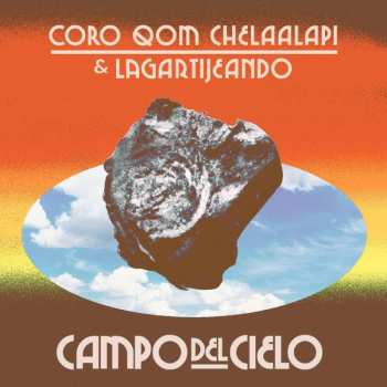 Album Coro Qom Chelaalapi & Lagartijeando: Campo Del Cielo