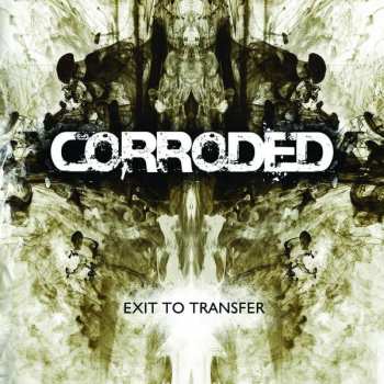 Album Corroded: Exit To Transfer