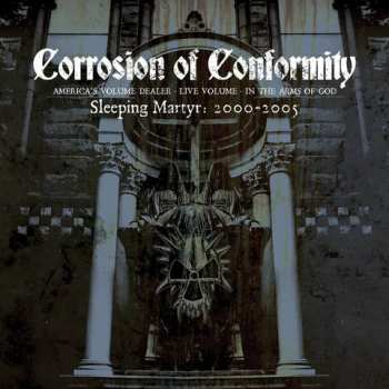 Album Corrosion Of Conformity: Sleeping Martyr 2000-2005