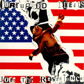 Album Corrupted Ideals: Join The Resistance