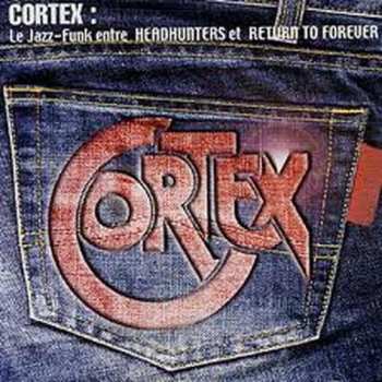 CD Cortex: Le Jazz-Funk Entre Headhunters Et Return To Forever 524498