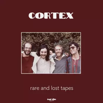 Cortex: Rare And Lost Tapes