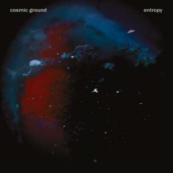 Album Cosmic Ground: Entropy