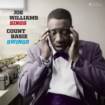 Count Basie Swings • Joe Williams Sings