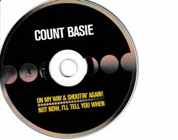 CD Count Basie Orchestra: On My Way & Shoutin' Again! + Not Now, I'll Tell You When 91102