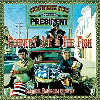 Album Country Joe And The Fish: Live At The Carousel Ballroom February 14th 1968