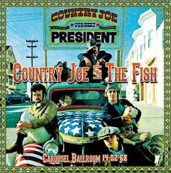 CD Country Joe And The Fish: Live At The Carousel Ballroom February 14th 1968 483073