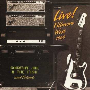 Album Country Joe And The Fish: Live! Fillmore West 1969