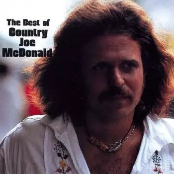 Best Of Country Joe McDonald : The Vanguard Years 1969-75