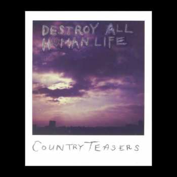 Album Country Teasers: Destroy All Human Life