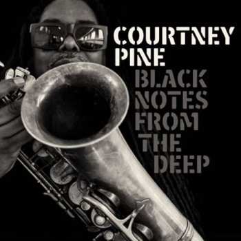 Album Courtney Pine: Black Notes From The Deep