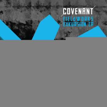 Album Covenant: Fieldworks Exkursion EP
