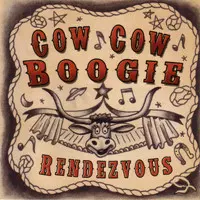 Cow Cow Boogie: Rendezvous