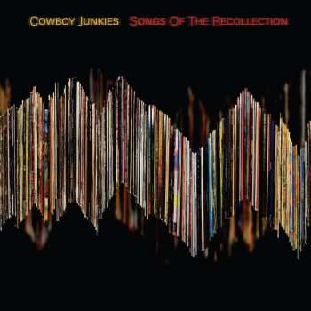 Album Cowboy Junkies: Songs Of The Recollection
