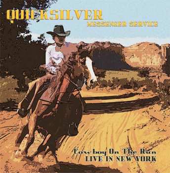 Album Quicksilver Messenger Service: Cowboy On The Run (Live In New York)