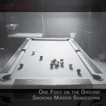 CD CP Unit: One Foot on the Ground Smoking Mirror Shakedown DIGI 392120