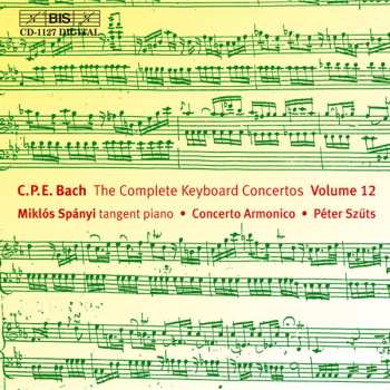 Album Carl Philipp Emanuel Bach: The Complete Keyboard Concertos -  Volume 12