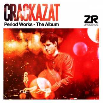 Album Crackazat: Period Works - The Album