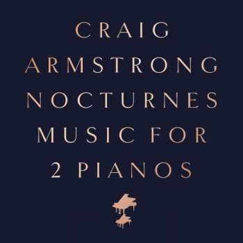 Craig Armstrong: Nocturnes Music For 2 Pianos
