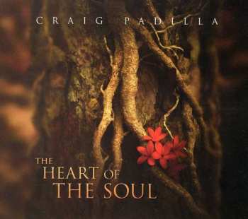 Album Craig Padilla: The Heart Of The Soul