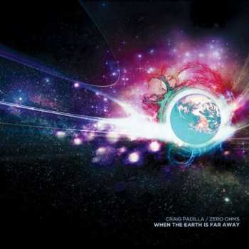 Album Craig Padilla: When The Earth Is Far Away