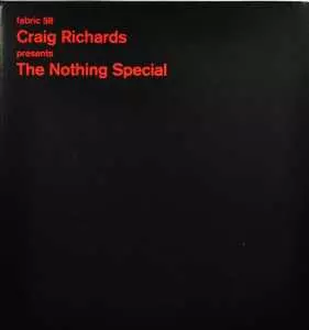Craig Richards: Fabric 58 (The Nothing Special)