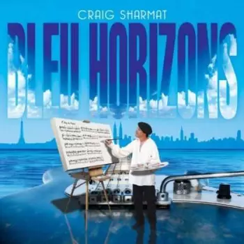 Craig Sharmat: Bleu Horizons