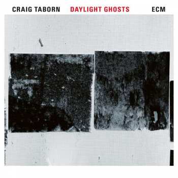Craig Taborn: Daylight Ghosts