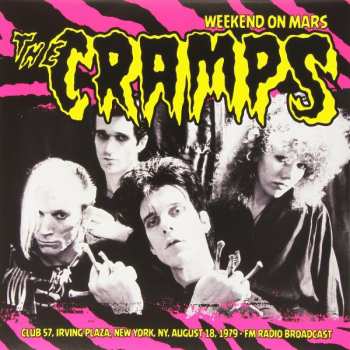 LP The Cramps: Weekend On Mars-Club 57, Irving Plaza, New York, NY Aug. 18, 1979-FM Radio Broadcast NUM | LTD