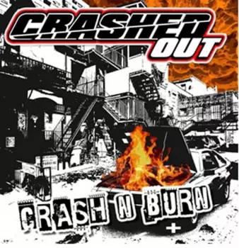 Crashed Out: Crash & Burn