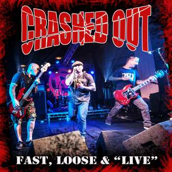 Album Crashed Out: Fast, Loose & 'Live'